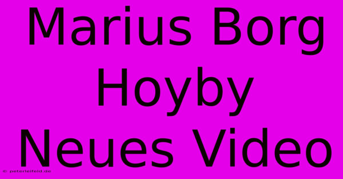 Marius Borg Hoyby Neues Video