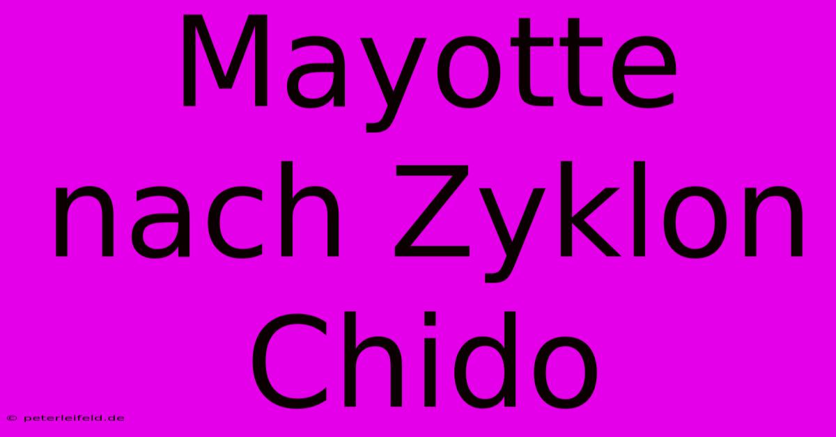 Mayotte Nach Zyklon Chido