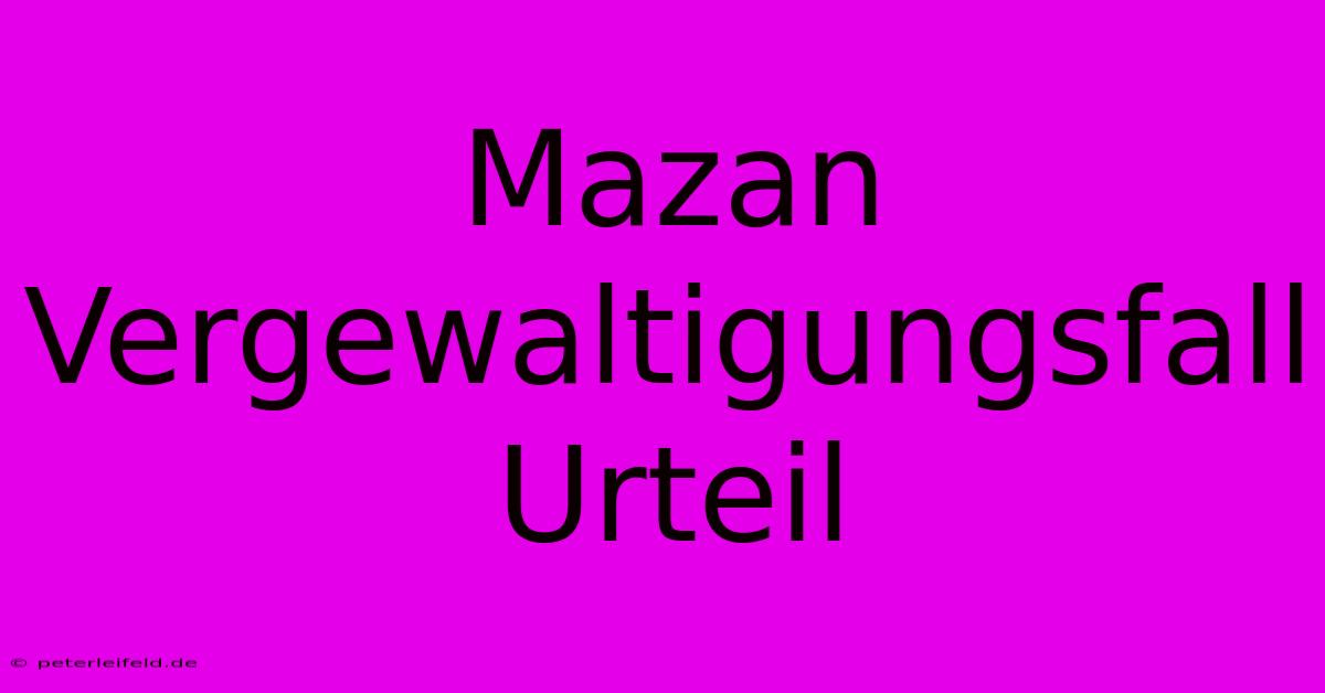 Mazan Vergewaltigungsfall Urteil