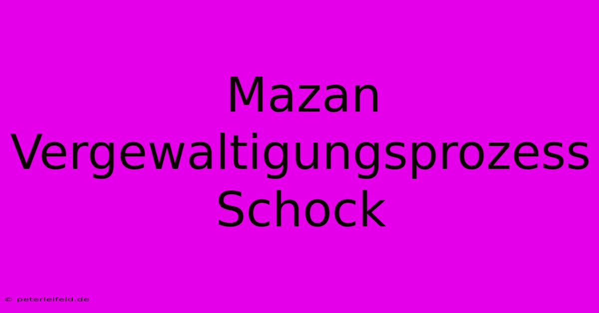 Mazan Vergewaltigungsprozess Schock