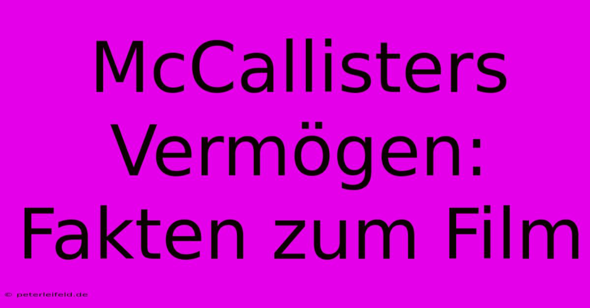 McCallisters Vermögen: Fakten Zum Film