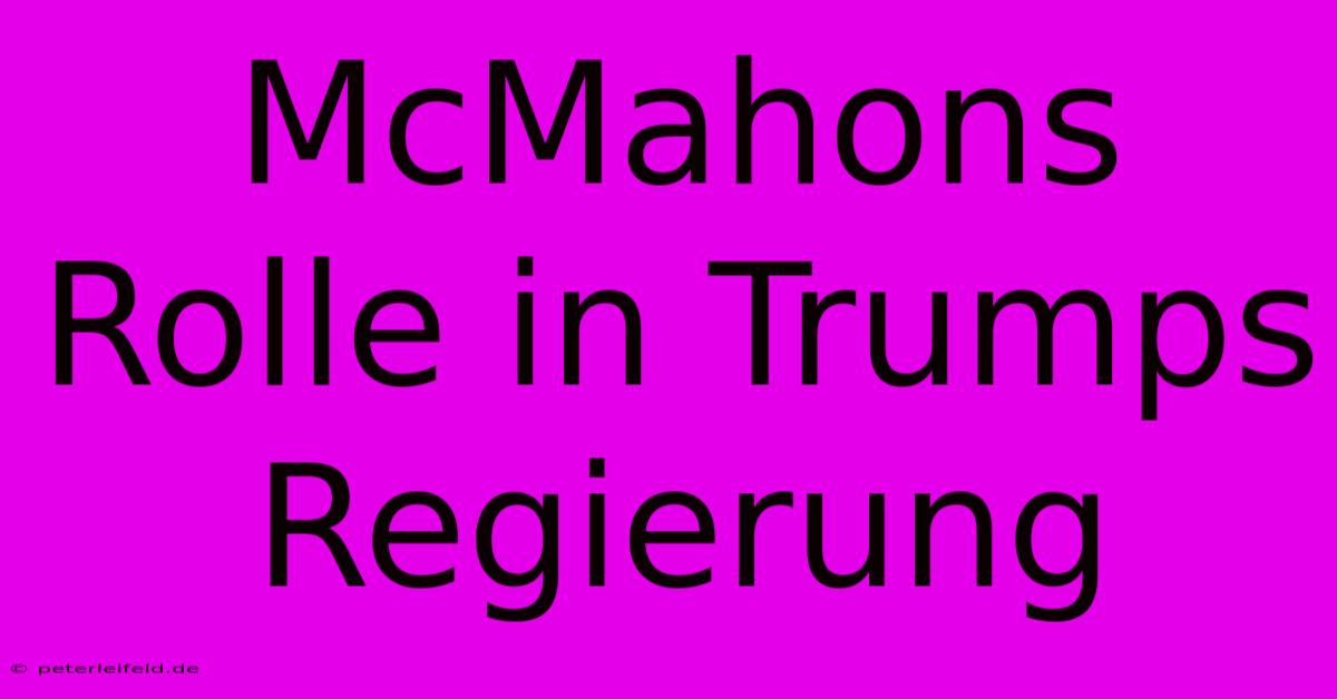 McMahons Rolle In Trumps Regierung