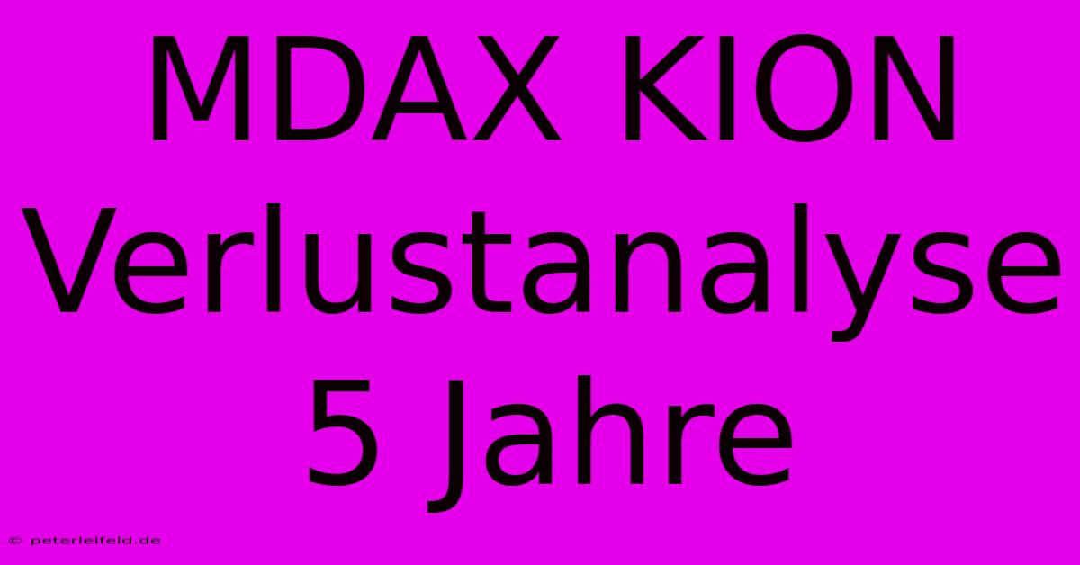 MDAX KION Verlustanalyse 5 Jahre