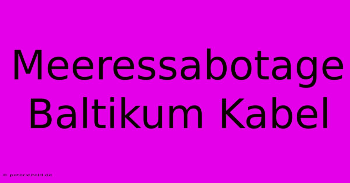 Meeressabotage Baltikum Kabel