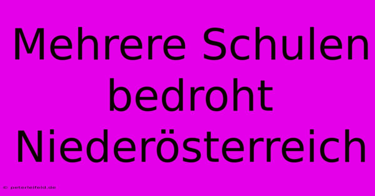 Mehrere Schulen Bedroht Niederösterreich