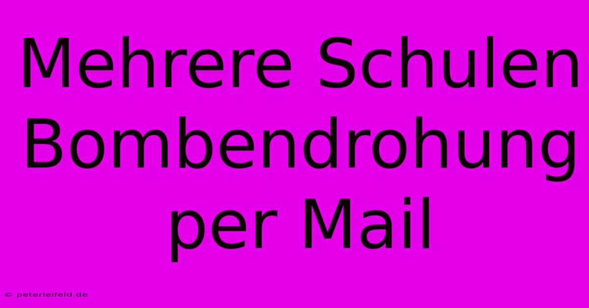 Mehrere Schulen Bombendrohung Per Mail