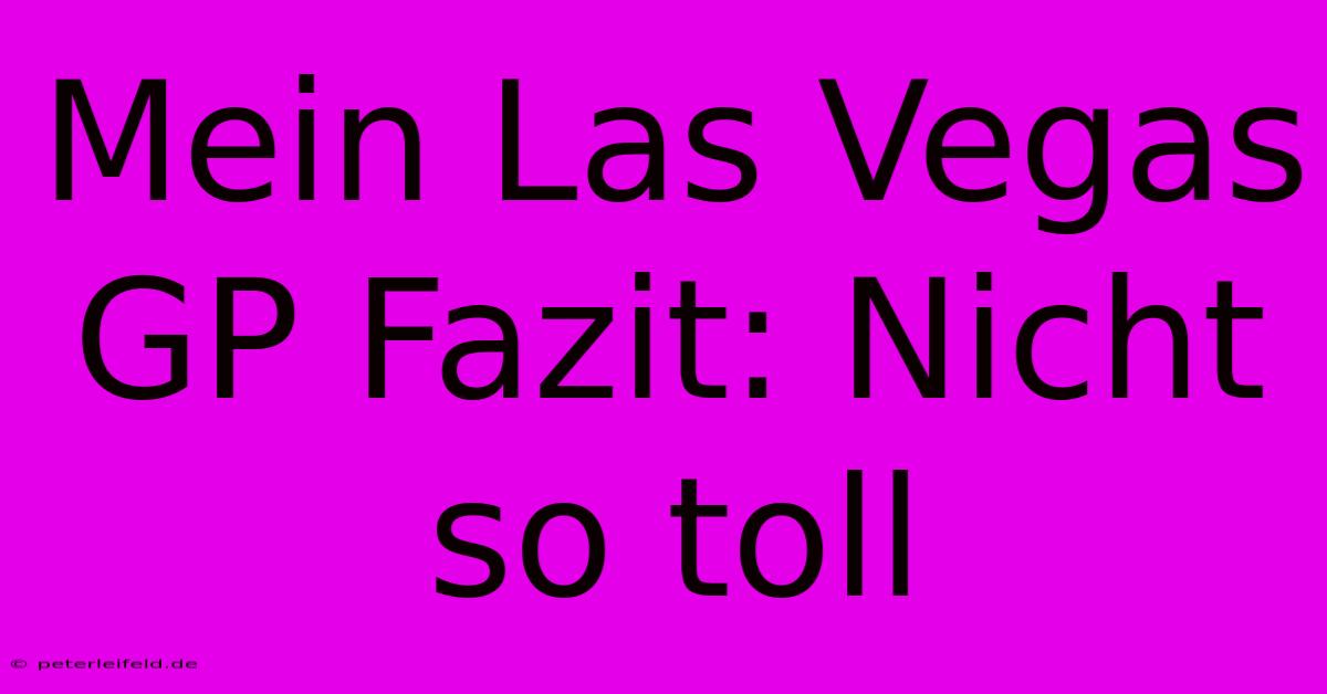 Mein Las Vegas GP Fazit: Nicht So Toll