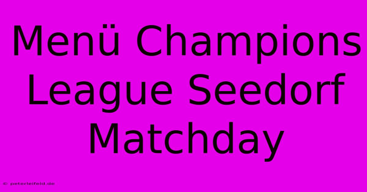 Menü Champions League Seedorf Matchday