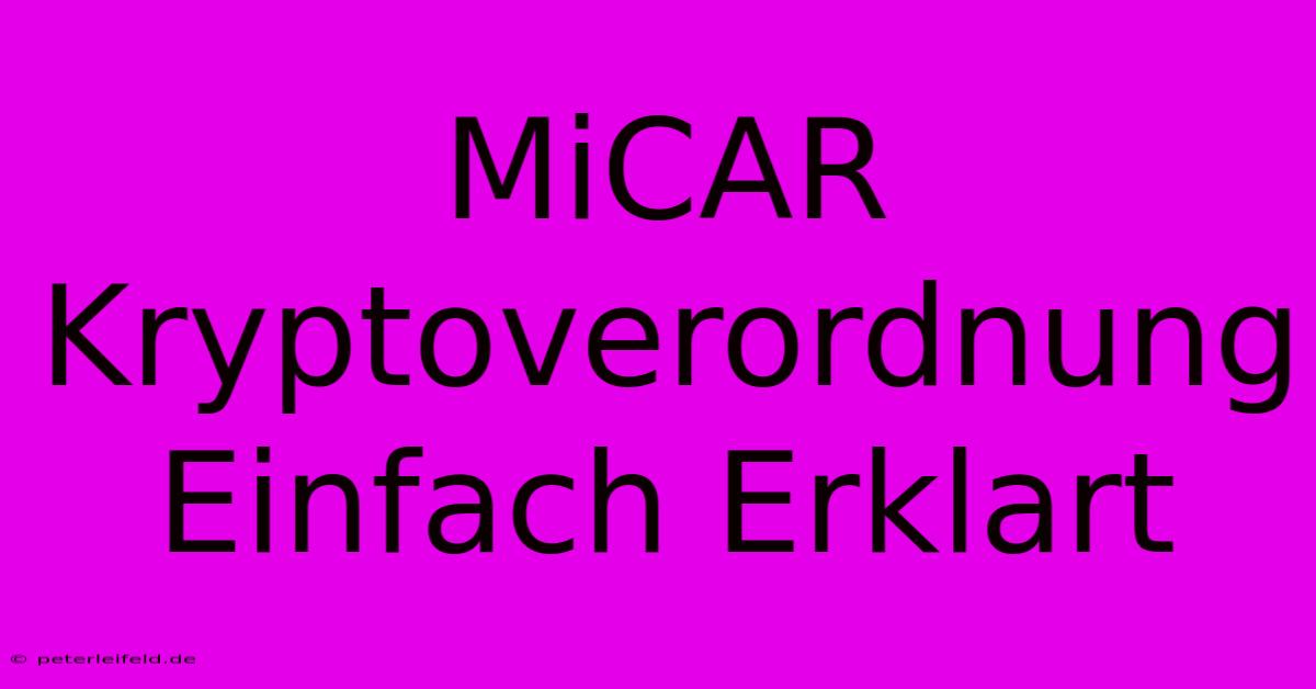 MiCAR Kryptoverordnung Einfach Erklart