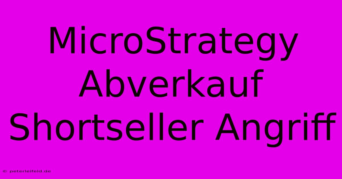 MicroStrategy Abverkauf Shortseller Angriff