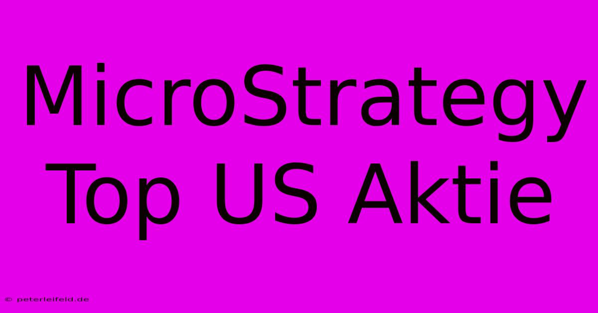 MicroStrategy Top US Aktie