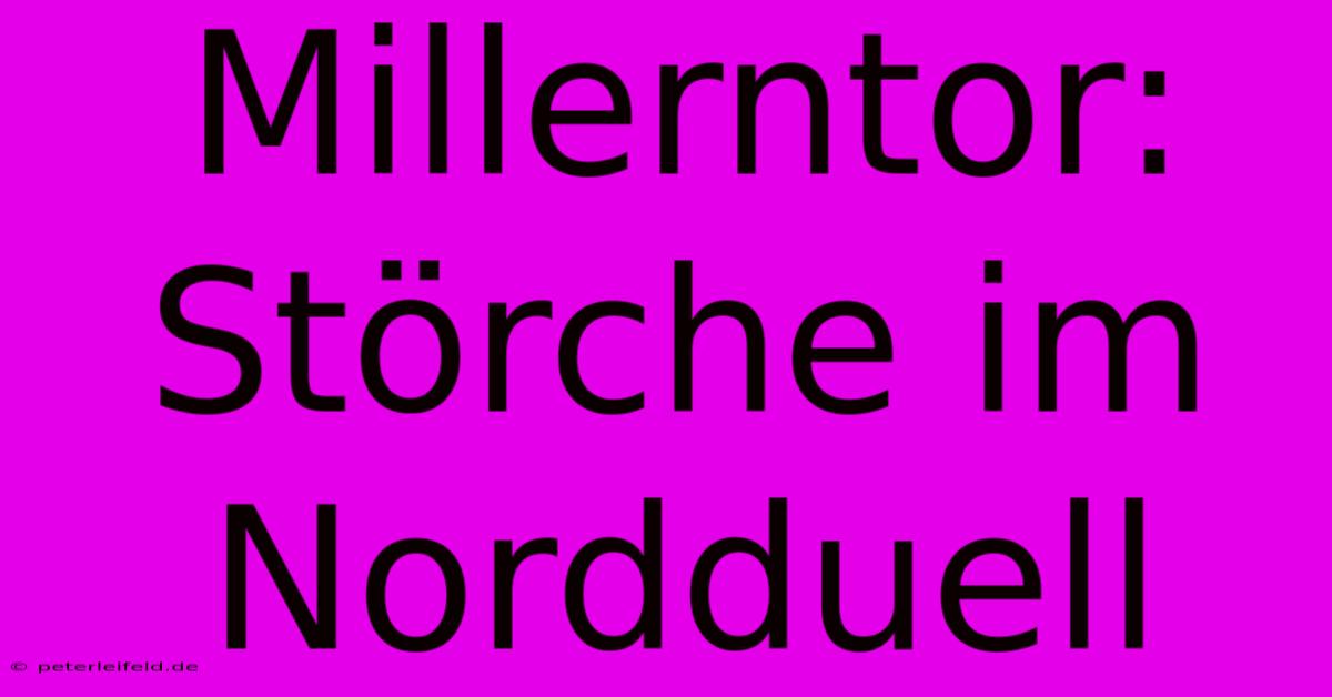 Millerntor: Störche Im Nordduell