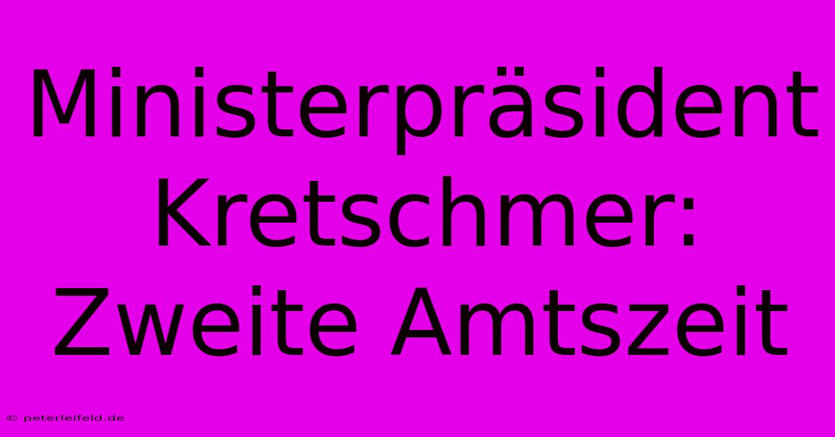 Ministerpräsident Kretschmer:  Zweite Amtszeit