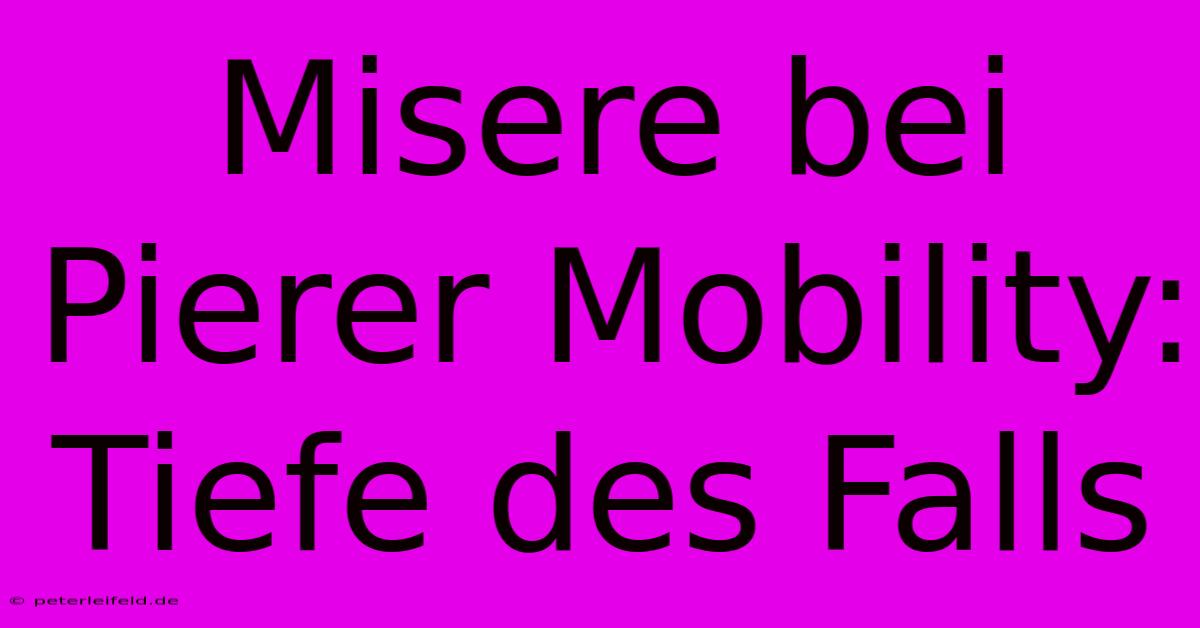 Misere Bei Pierer Mobility: Tiefe Des Falls