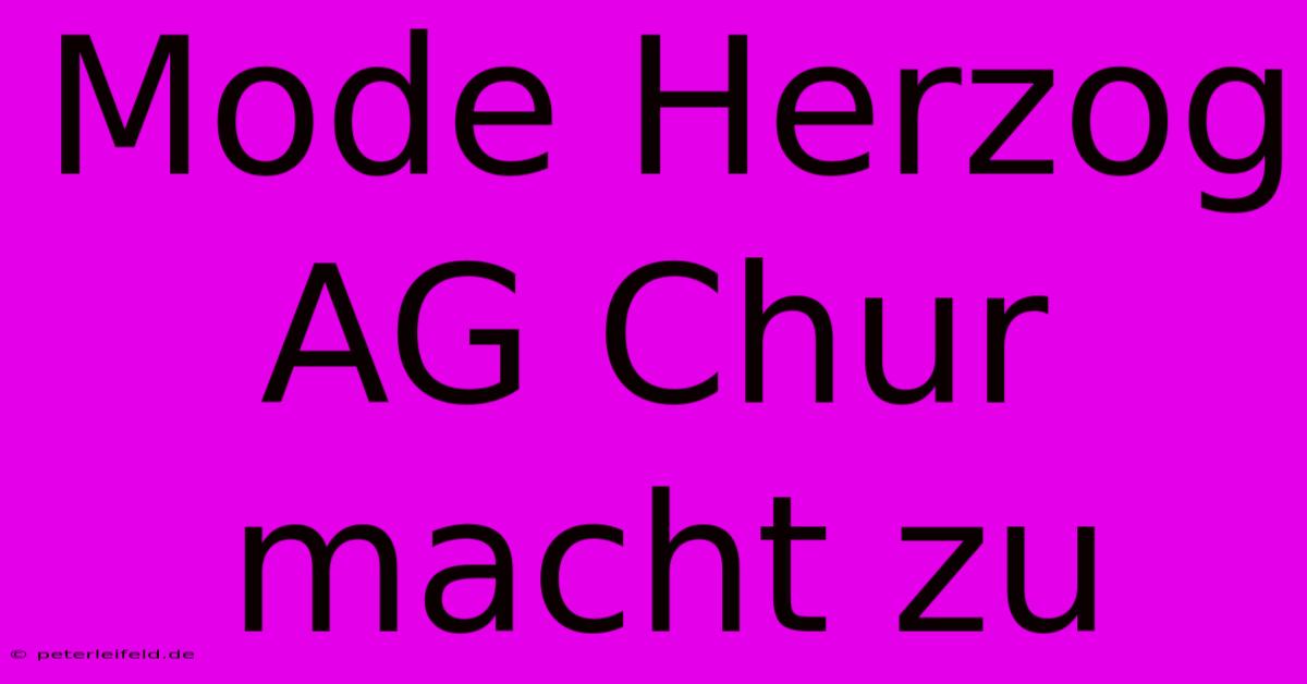 Mode Herzog AG Chur Macht Zu