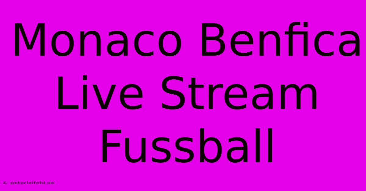 Monaco Benfica Live Stream Fussball