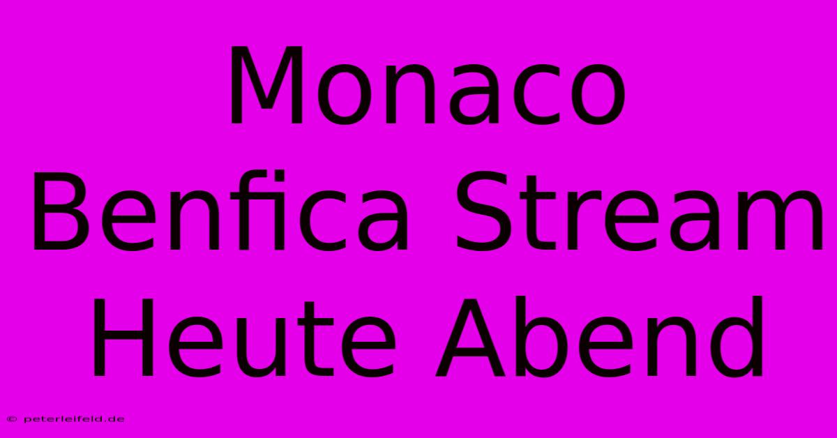 Monaco Benfica Stream Heute Abend