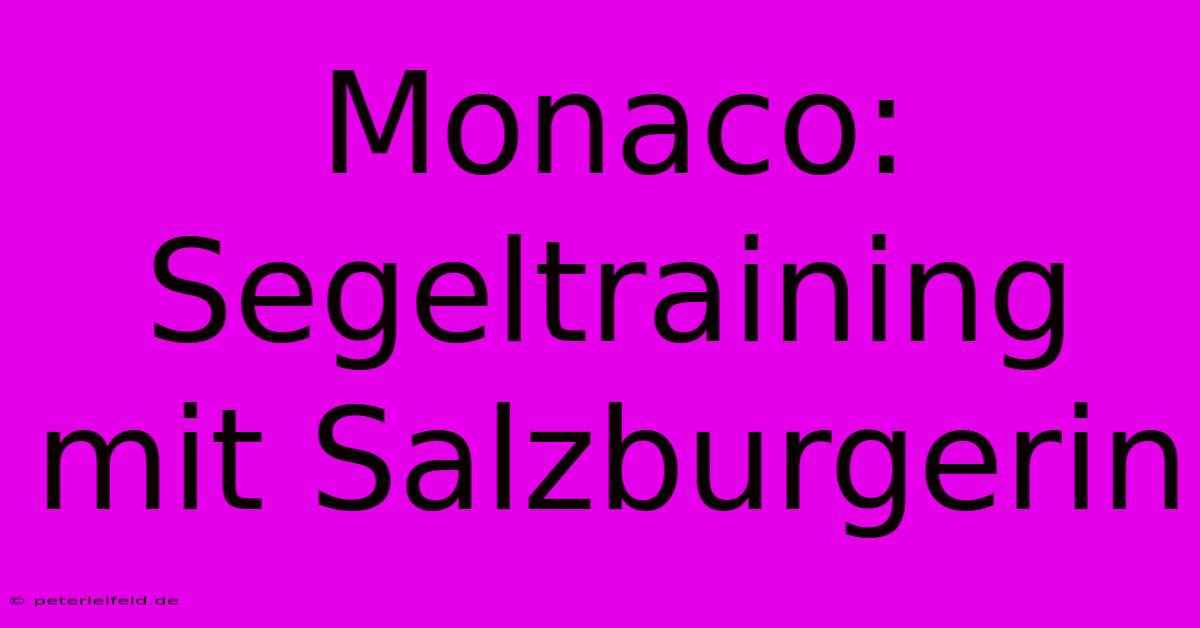 Monaco: Segeltraining Mit Salzburgerin