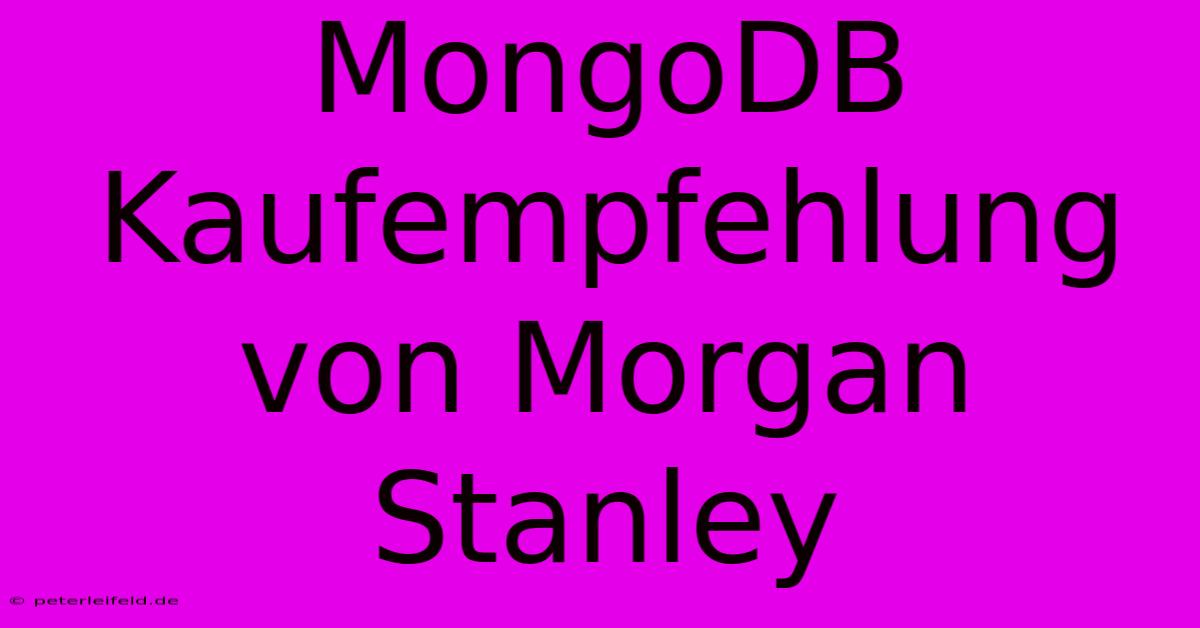 MongoDB Kaufempfehlung Von Morgan Stanley