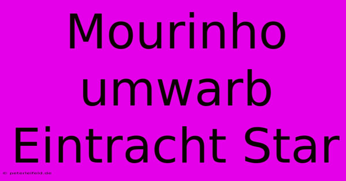 Mourinho Umwarb Eintracht Star