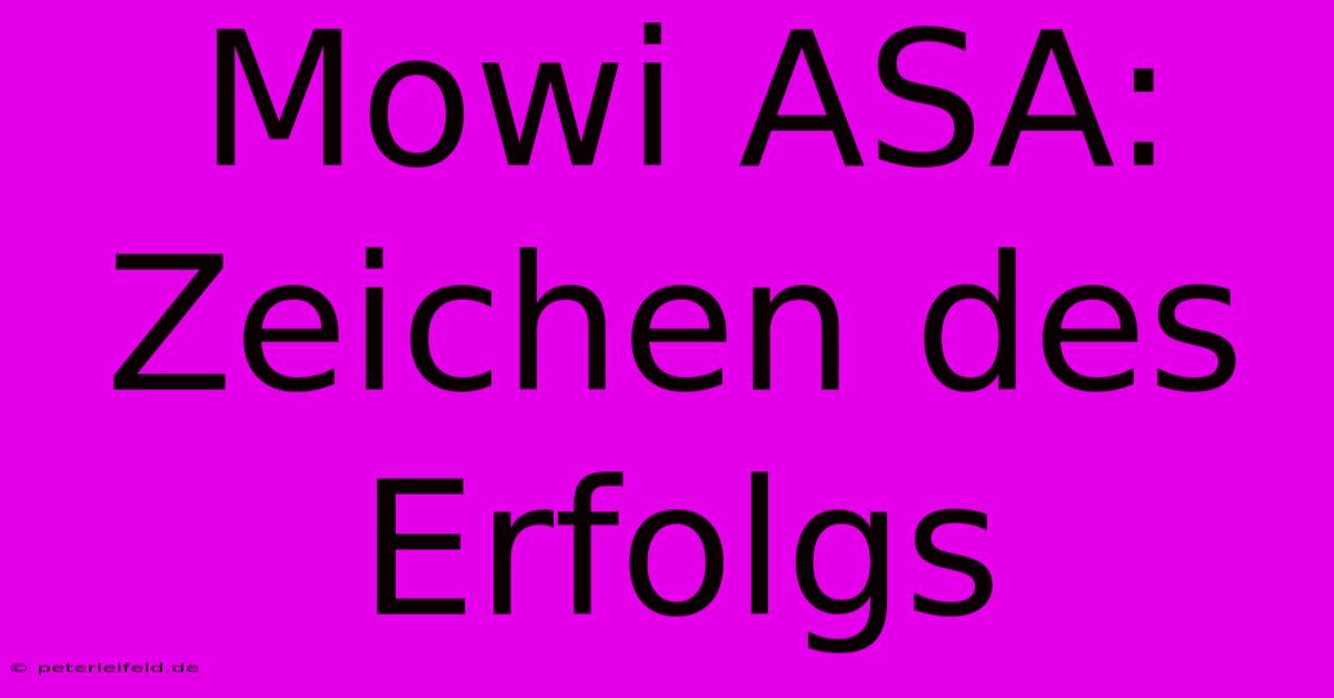 Mowi ASA: Zeichen Des Erfolgs