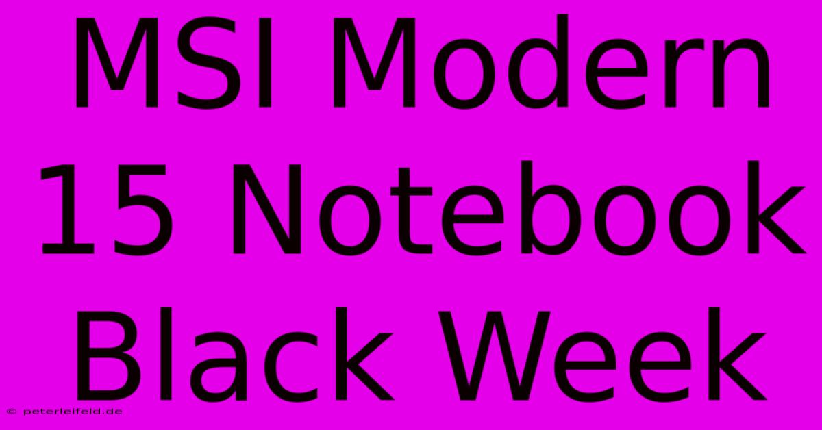 MSI Modern 15 Notebook Black Week