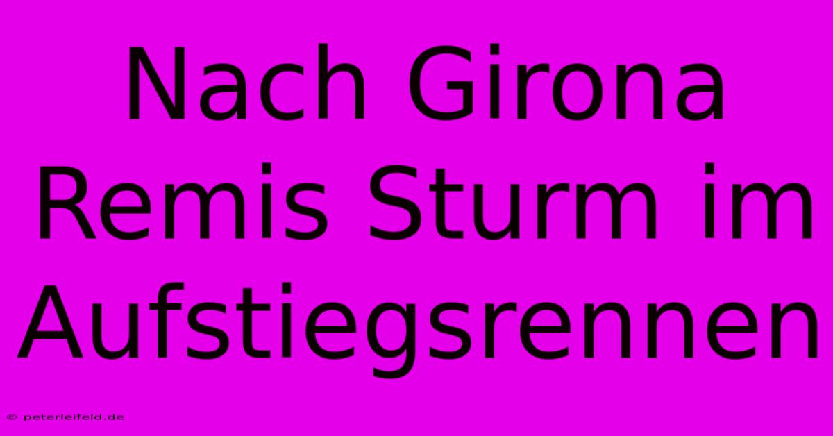 Nach Girona Remis Sturm Im Aufstiegsrennen