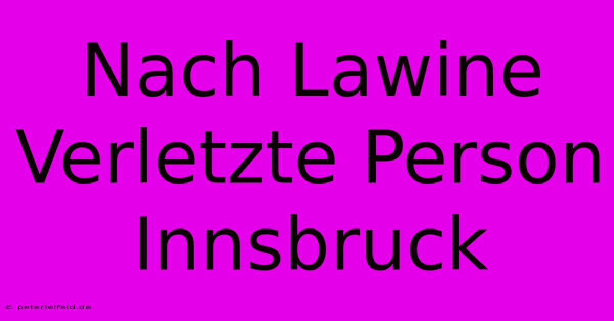 Nach Lawine Verletzte Person Innsbruck