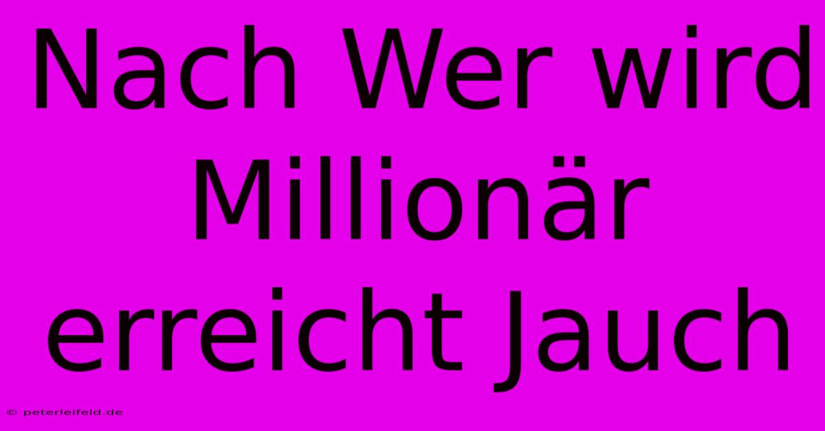 Nach Wer Wird Millionär Erreicht Jauch