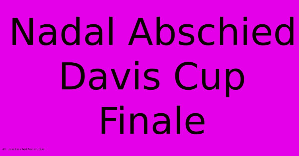 Nadal Abschied Davis Cup Finale