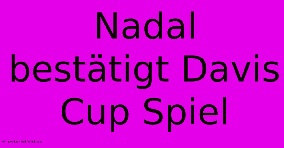 Nadal Bestätigt Davis Cup Spiel