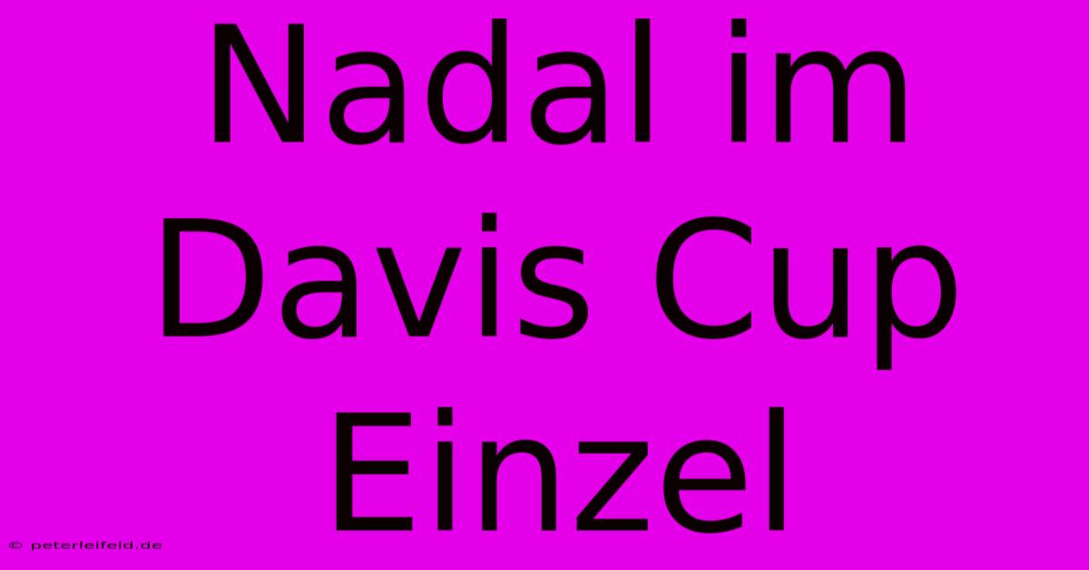 Nadal Im Davis Cup Einzel