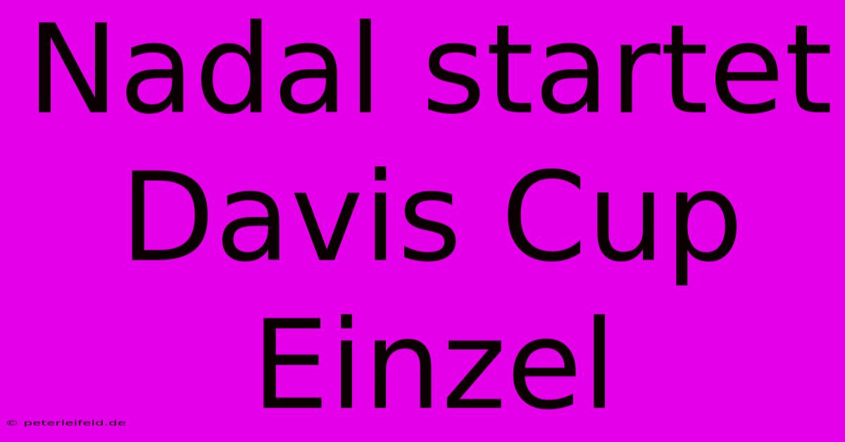 Nadal Startet Davis Cup Einzel