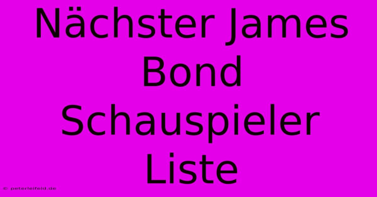 Nächster James Bond Schauspieler Liste