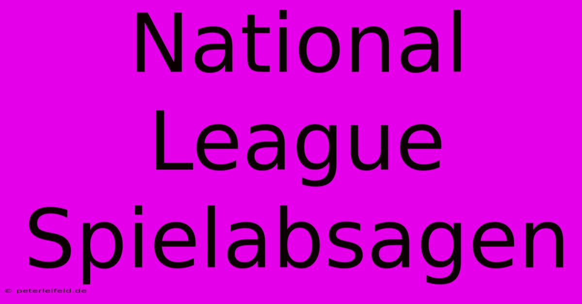 National League Spielabsagen