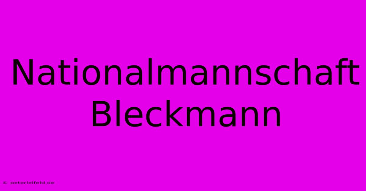 Nationalmannschaft Bleckmann