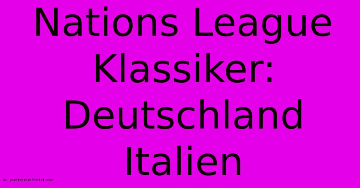 Nations League Klassiker: Deutschland Italien