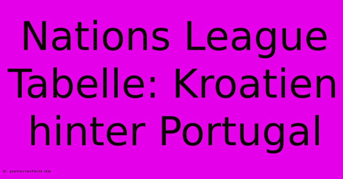 Nations League Tabelle: Kroatien Hinter Portugal