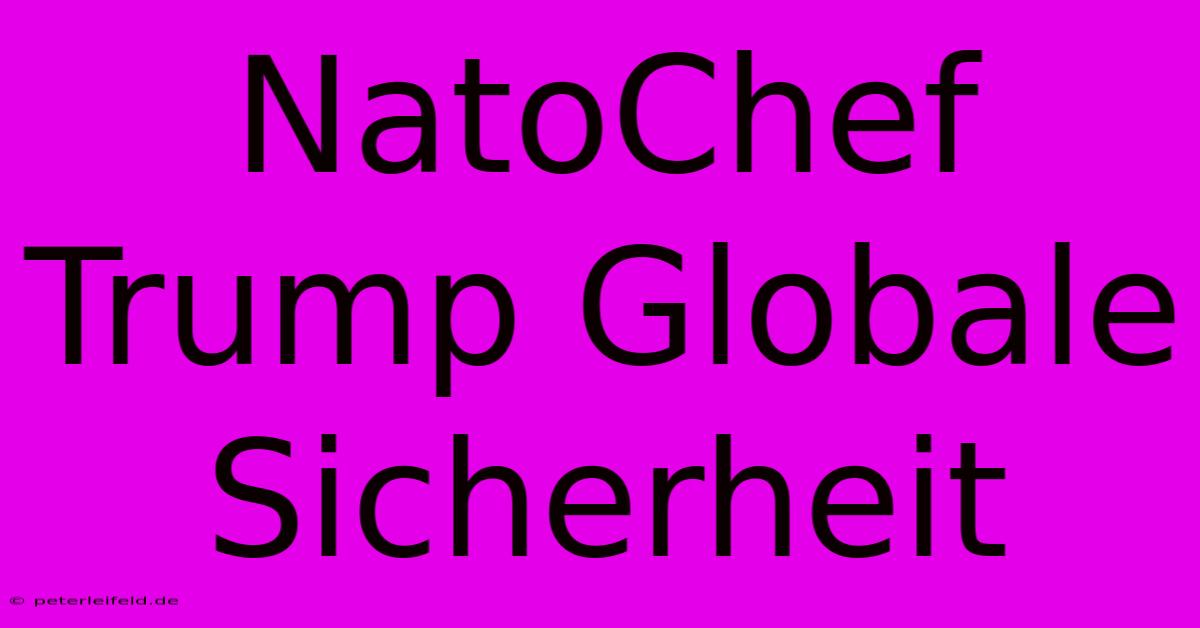 NatoChef Trump Globale Sicherheit