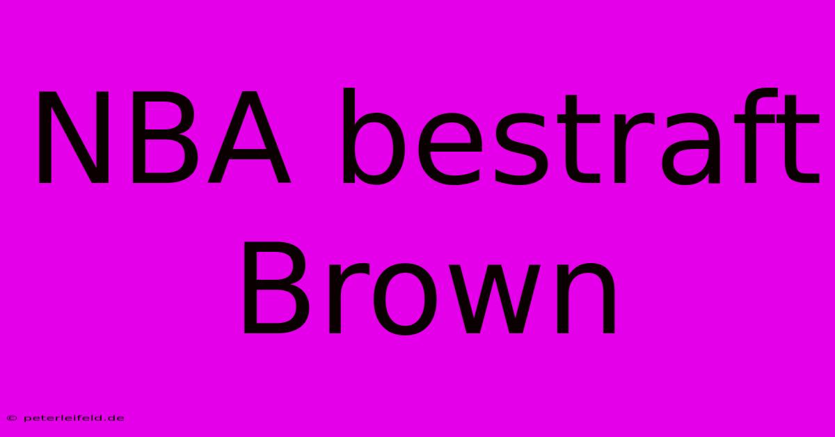 NBA Bestraft Brown