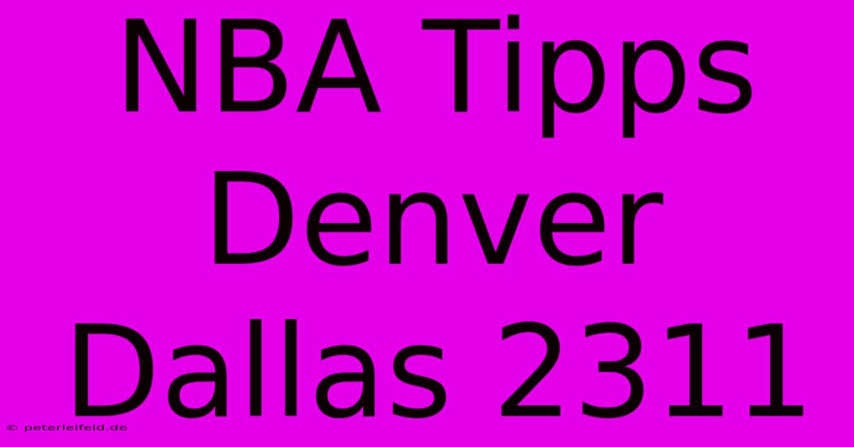 NBA Tipps Denver Dallas 2311