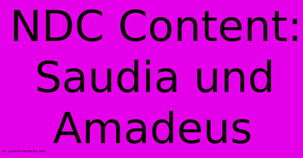 NDC Content: Saudia Und Amadeus