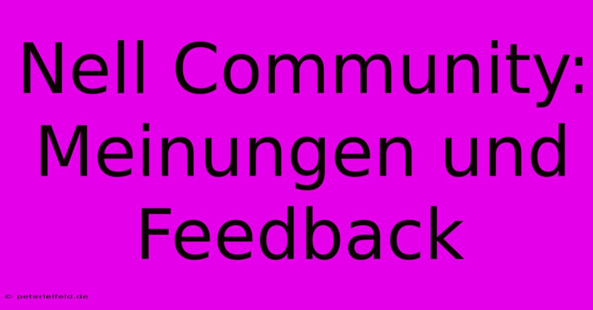 Nell Community: Meinungen Und Feedback