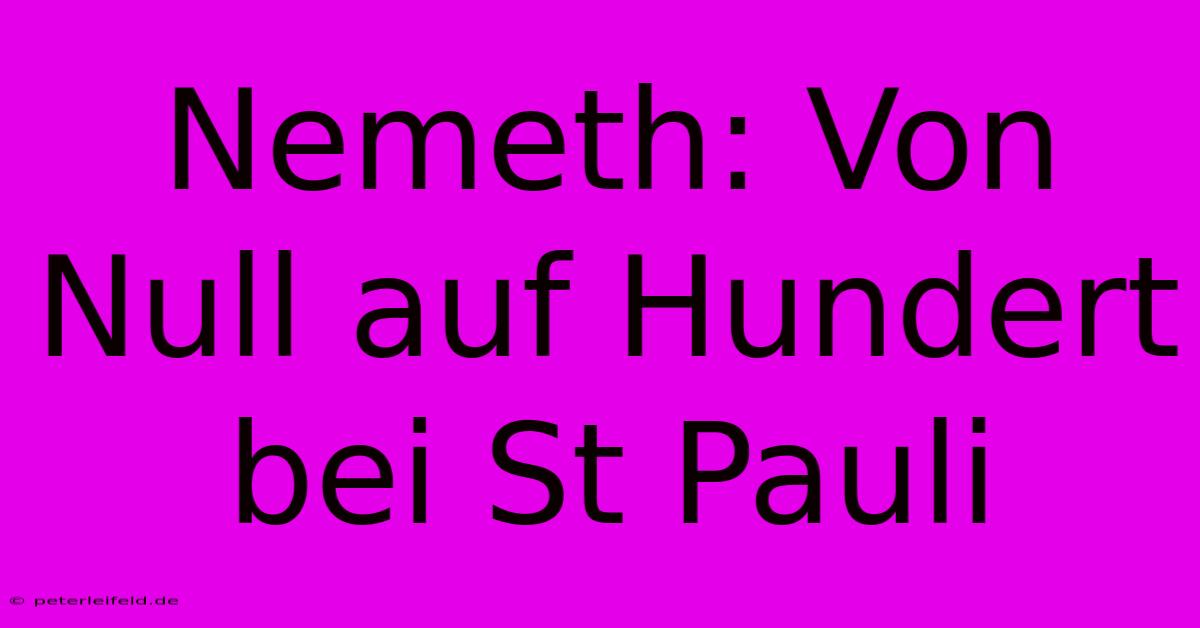 Nemeth: Von Null Auf Hundert Bei St Pauli