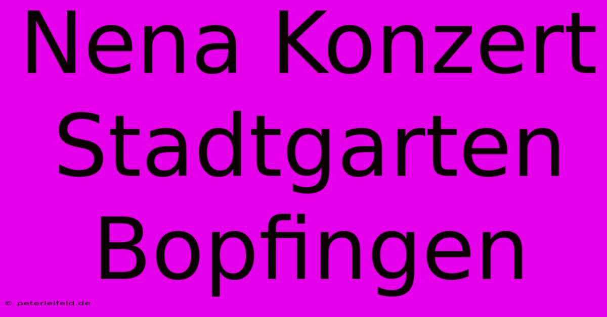 Nena Konzert Stadtgarten Bopfingen