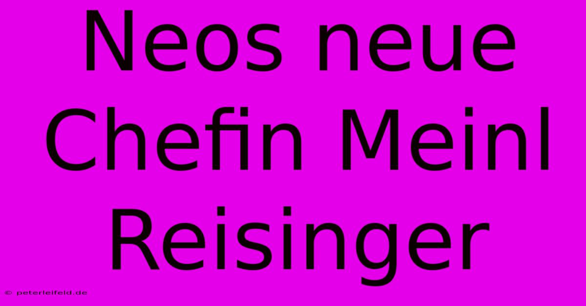 Neos Neue Chefin Meinl Reisinger