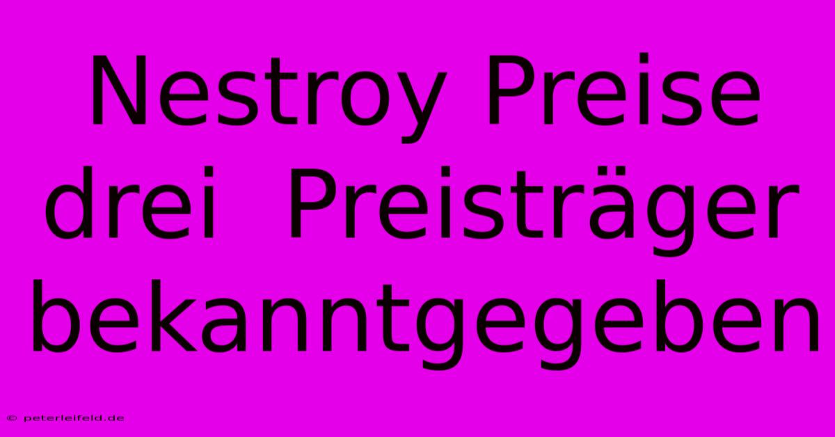 Nestroy Preise  Drei  Preisträger Bekanntgegeben