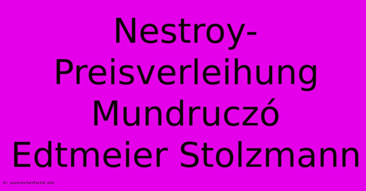 Nestroy-Preisverleihung  Mundruczó Edtmeier Stolzmann