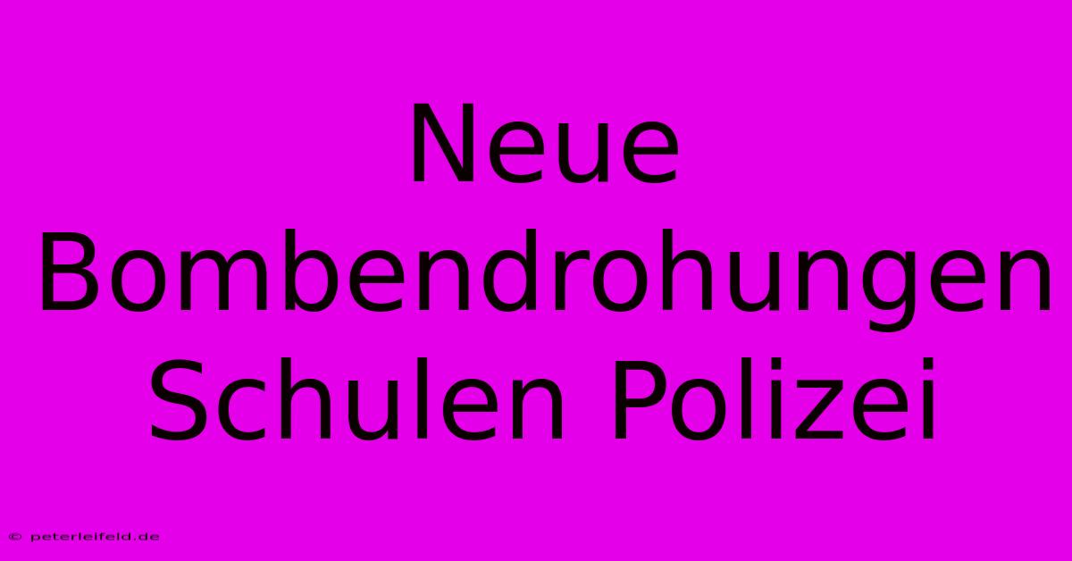 Neue Bombendrohungen Schulen Polizei