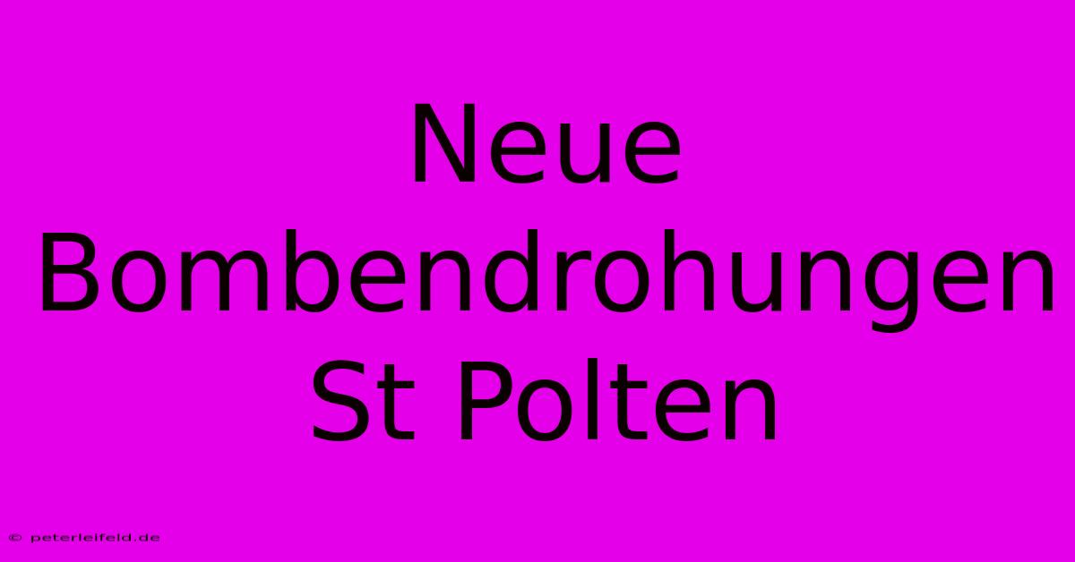 Neue Bombendrohungen St Polten